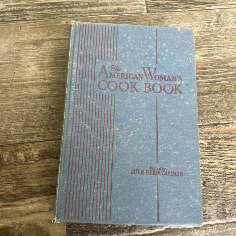 The American Woman's COOK BOOK - 1946 Ruth Berolzheimer